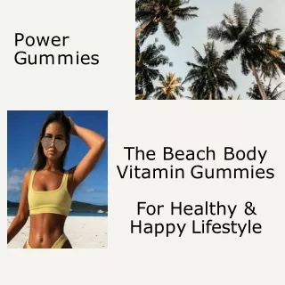 Power Gummies: The Beach Body Vitmains