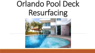 Looking for pool resurfacing in Orlando Hire the best for your service