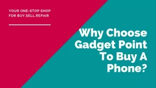 Why Choose The gadget Point To Buy A Phone