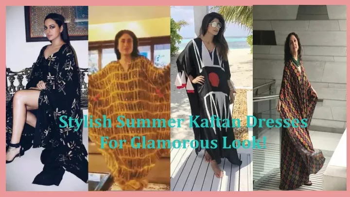 stylish summer kaftan dresses for glamorous look
