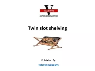 Twin slot shelving