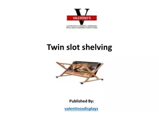 twin slot shelving