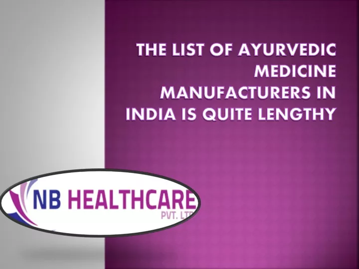 the list of ayurvedic medicine manufacturers in india is quite lengthy