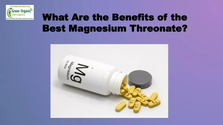 what are the benefits of the best magnesium