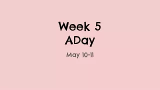 week 5 aday