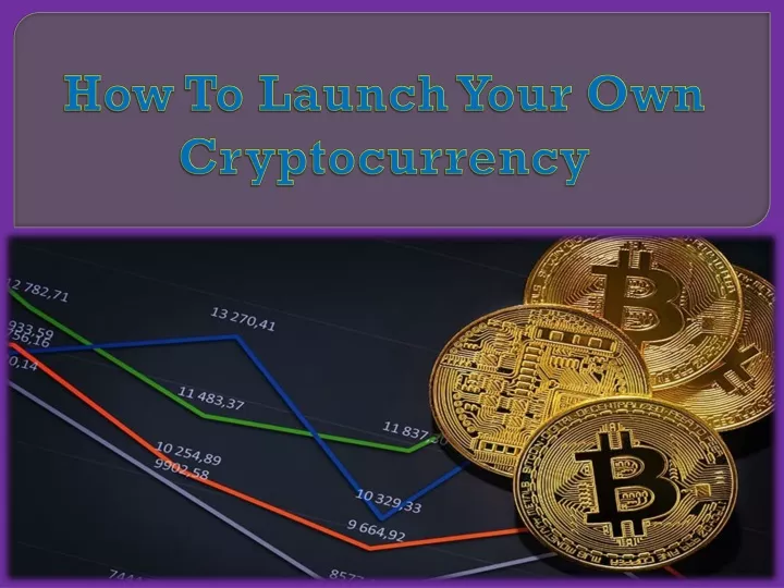 How To Launch My Own Cryptocurrency