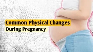 Common Physical Changes During Pregnancy |Private Ultrasound Scan Reading