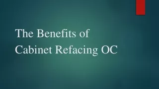 The Benefits of Cabinet Refacing OC