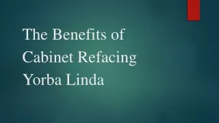 The Benefits of Cabinet Refacing Yorba Linda