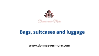 Best Bags, Suitcases and Luggage - Donna Ever More