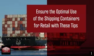 Ensure the Optimal Use of the Shipping Containers for Retail with These Tips