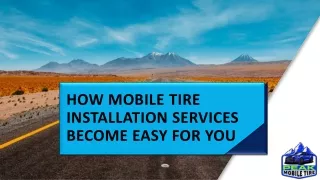 How Mobile Tire Installation Services Become Easy for You