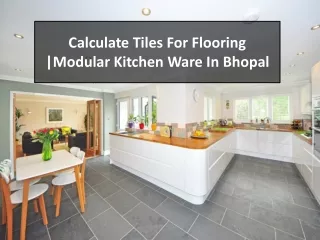 Calculate Tiles For Flooring |Modular Kitchen Ware In Bhopal