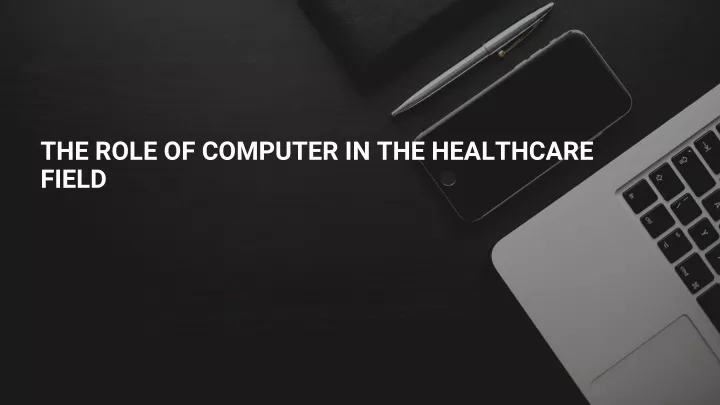 the role of computer in the healthcare field