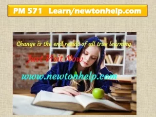 PM 571  Learn/newtonhelp.com