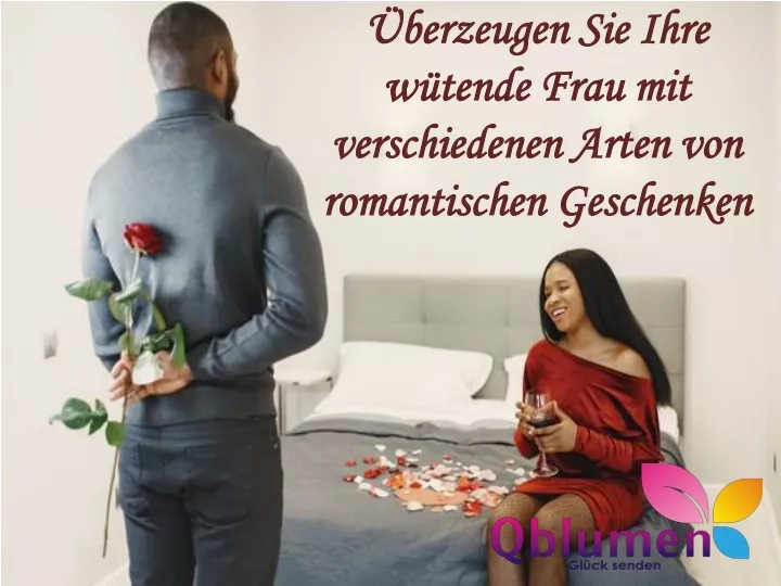 berzeugen sie ihre w tende frau mit verschiedenen arten von romantischen geschenken