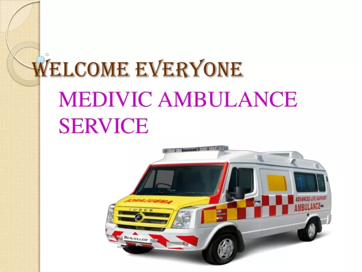 welcome everyone medivic ambulance