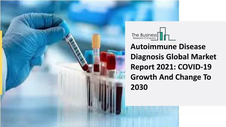 autoimmune disease diagnosis global market report