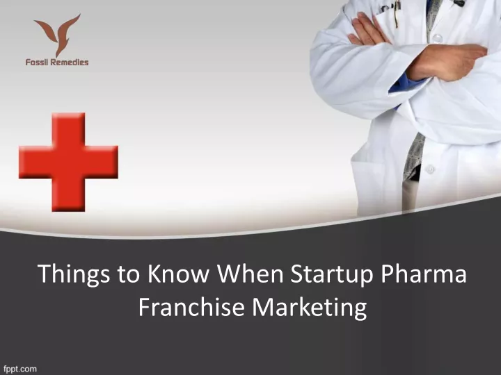 things to know when startup pharma franchise