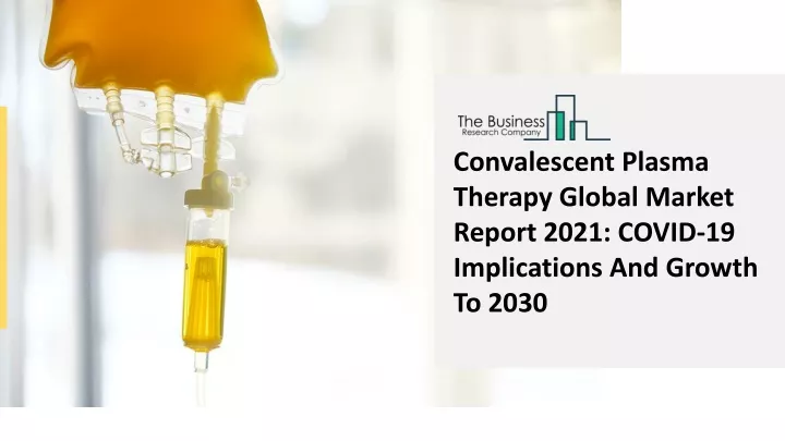 convalescent plasma therapy global market report