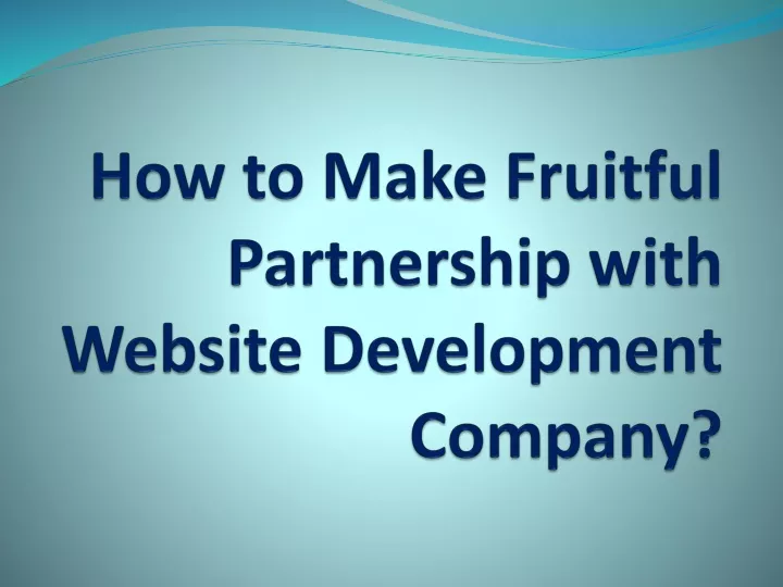 how to make fruitful partnership with website development company