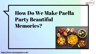 How Do We Make Paella Party Beautiful Memories