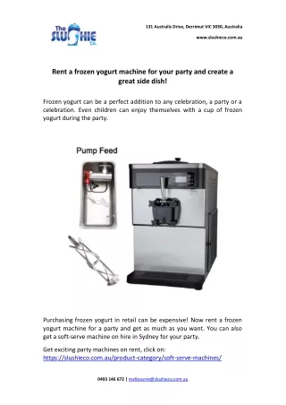 Rent a frozen yogurt machine for your party and create a great side dish!