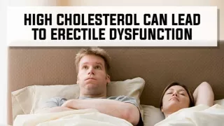 High Cholesterol can lead to Erectile Dysfunction