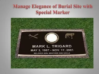Manage Elegance of Burial Site with Special Marker