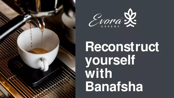 r e c o n s t r u c t yourself with banafsha