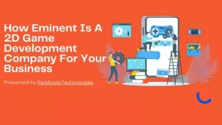 how eminent is a 2 d game development company