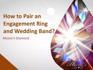 How to Pair an Engagement Ring and Wedding Band?