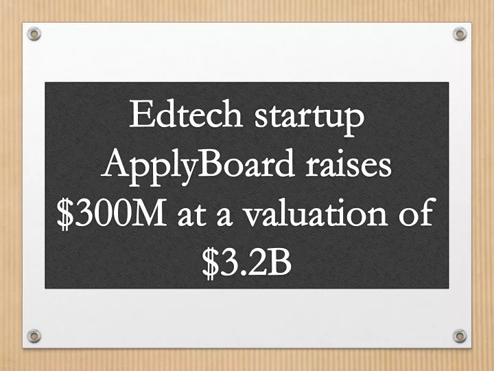 edtech startup applyboard raises 300m at a valuation of 3 2b