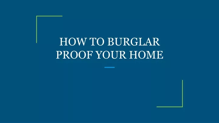 how to burglar proof your home