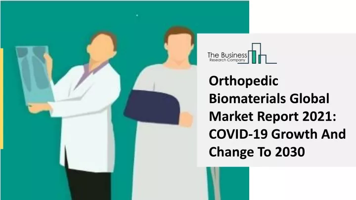 orthopedic biomaterials global market report 2021