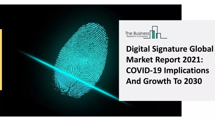 digital signature global market report 2021 covid