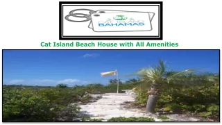 Cat Island Beach House with All Amenities