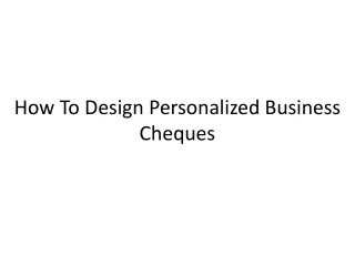 How To Design Personalized Business Cheques