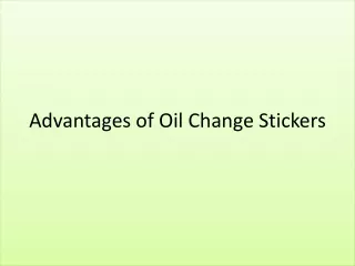 Advantages of Oil Change Stickers