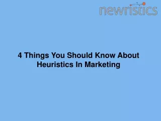 4 Things You Should Know About Heuristics In Marketing