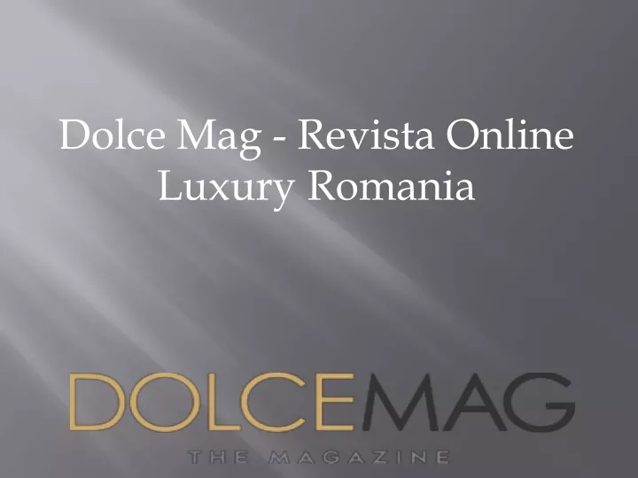dolce mag revista online luxury romania