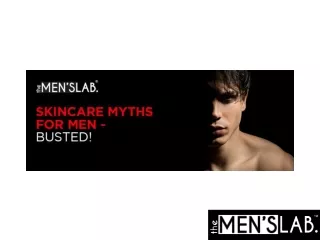 Debunking Some Common Skincare Myths for Men