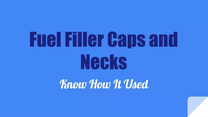 fuel filler caps and necks