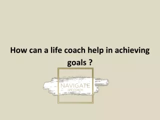 how can a life coach help in achieving goals