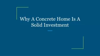 why a concrete home is a solid investment