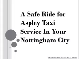 A Safe Ride for Aspley Taxi Service In Your Nottingham City