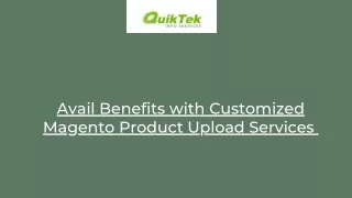 Avail Benefits with Customized Magento Product Upload Services