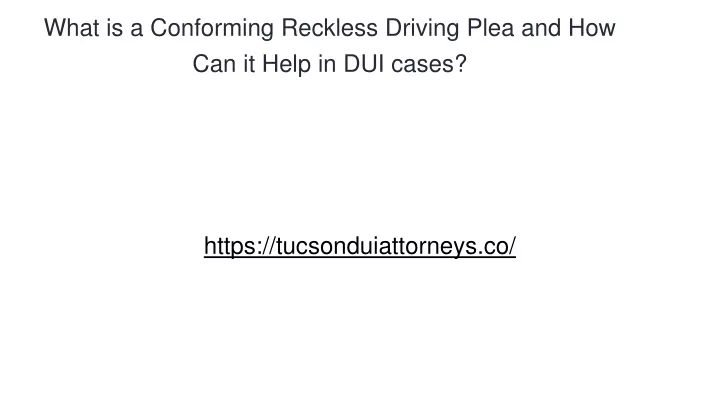 what is a conforming reckless driving plea and how can it help in dui cases