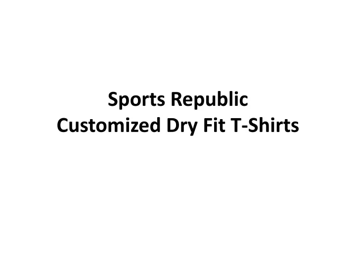 sports republic customized dry fit t shirts
