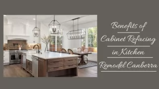 Benefits of Cabinet Refacing in Kitchen Remodel Canberra...